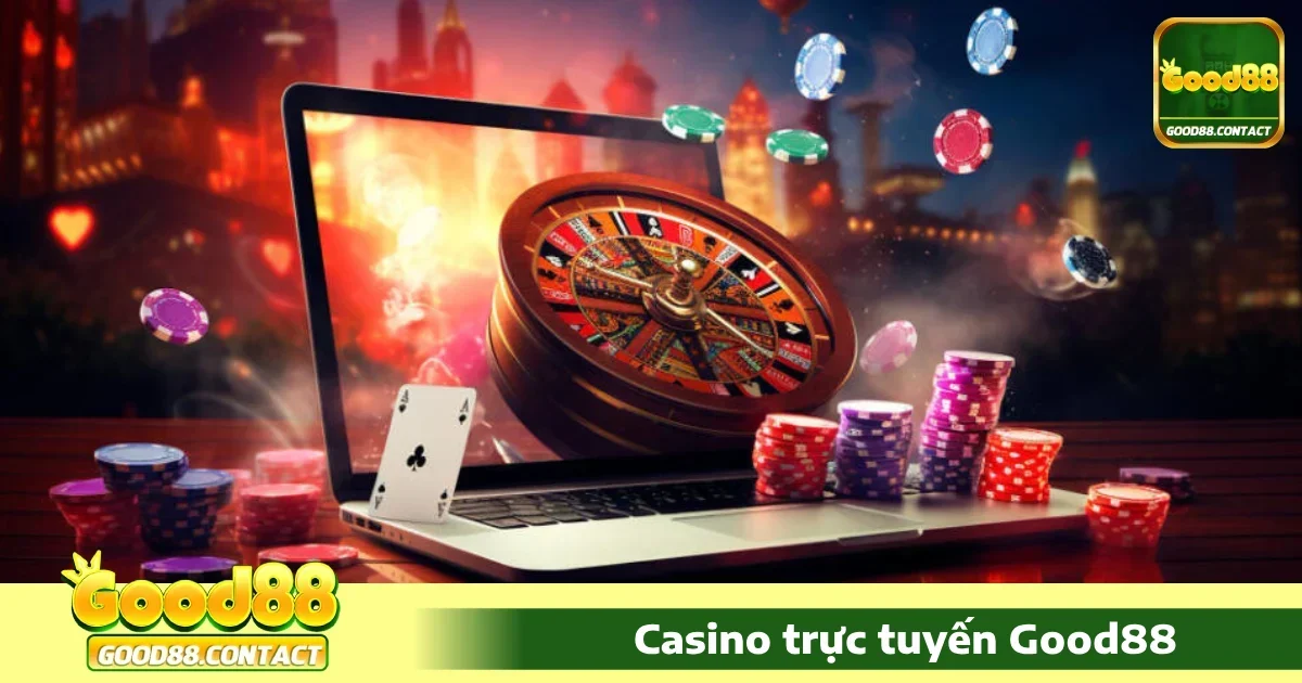 Bí quyết chơi Casino Good88 hiệu quả