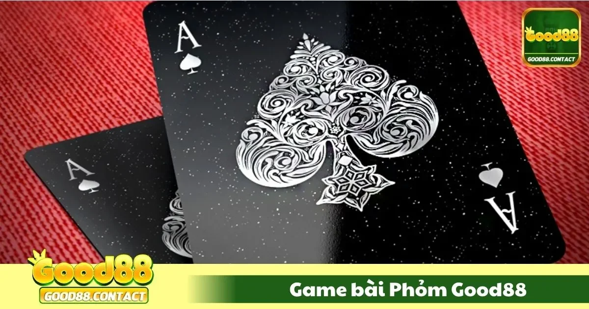 Game Bài Phỏm Good88 – Kinh Điển Cho Người Yêu Thích