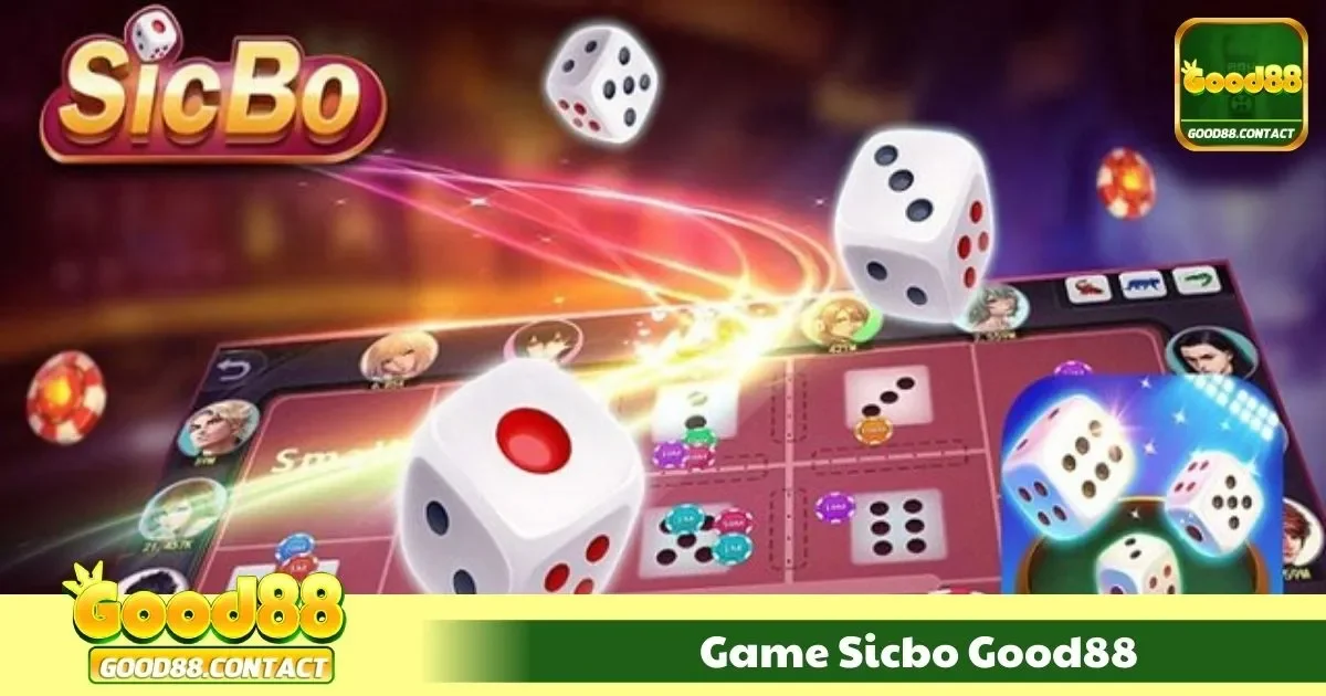 Game Sicbo Good88 – Trải Nghiệm Đỉnh Cao Với Bộ Xúc Xắc